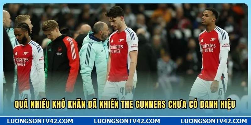 Quá nhiều khó khăn đã khiến The Gunners chưa có danh hiệu